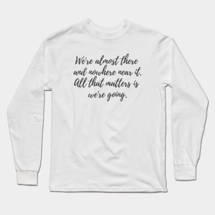 Almost There Long Sleeve T-Shirt